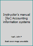 Unknown Binding Instructor's manual [for] Accounting information systems Book