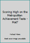 Paperback Scoring High on the Metropolitan Achievement Tests - Mat7 Book
