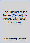 The Summer of the Danes (Cadfael) by Peters, Ellis (1991) Hardcover