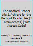 Paperback The Bedford Reader 14e & Achieve for the Bedford Reader 14e (1-Term Access) [With Access Code] Book