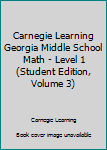 Paperback Carnegie Learning Georgia Middle School Math - Level 1 (Student Edition, Volume 3) Book