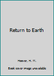 Return to Earth