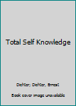 Paperback Total Self Knowledge Book