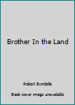 Library Binding Brother In the Land Book