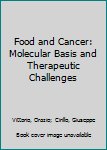 Hardcover Food and Cancer: Molecular Basis and Therapeutic Challenges Book