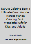 Naruto Coloring Book: Ultimate Color Wonder Naruto Manga Coloring Book, Wonderful Gift for Kids And Adults