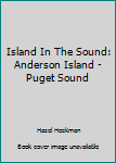 Mass Market Paperback Island In The Sound: Anderson Island - Puget Sound Book