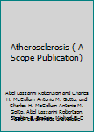 Hardcover Atherosclerosis ( A Scope Publication) Book