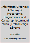 Paperback Information Graphics: A Survey of Typographic, Diagrammatic and Cartographiccommunication (Trefoil Design Library) Book