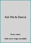 Unknown Binding Ask Me to Dance Book
