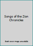 Songs of the Zion Chronicles