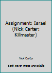 Paperback Assignment: Israel (Nick Carter: Killmaster) Book