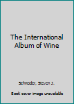 The International Album of Wine