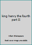 Hardcover king henry the fourth part II Book