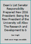 Paperback Dean's List Senator Responsibility Prepared New 2016 President: Being the New President of the University will Allow The Research and Development to b Book