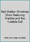 DVD Red Skelton Christmas Show Featuring Freddie and the Yuletide Doll Book