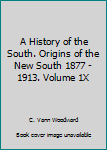 Paperback A History of the South. Origins of the New South 1877 - 1913. Volume 1X Book