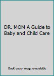 Hardcover DR. MOM A Guide to Baby and Child Care Book