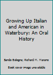 Growing Up Italian and American in Waterbury: An Oral History