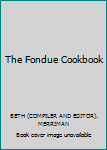 Hardcover The Fondue Cookbook Book