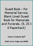 Paperback Guest Book : For Memorial Service, Blank Lined Guest Book for Memorials and Funerals, (8. 25 X 6 Paperback) Book