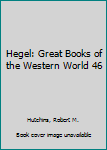 Hardcover Hegel: Great Books of the Western World 46 Book