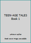 Unknown Binding TEEN-AGE TALES Book 1 Book
