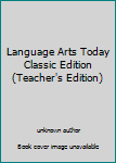 Paperback Language Arts Today Classic Edition (Teacher's Edition) Book