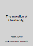 Unknown Binding The evolution of Christianity, Book