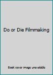 Paperback Do or Die Filmmaking Book