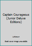 Hardcover Captain Courageous (Junior Deluxe Editions) Book