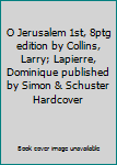 O Jerusalem 1st, 8ptg edition by Collins, Larry; Lapierre, Dominique published by Simon & Schuster Hardcover