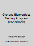 Paperback Glencoe Bienvenidos Testing Program. (Paperback) Book