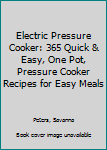 Paperback Electric Pressure Cooker: 365 Quick & Easy, One Pot, Pressure Cooker Recipes for Easy Meals Book