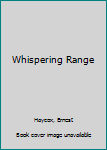 Hardcover Whispering Range [Large Print] Book