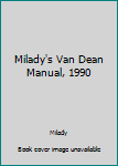 Hardcover Milady's Van Dean Manual, 1990 Book