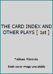Paperback THE CARD INDEX AND OTHER PLAYS [ 1st ] Book