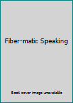 Unknown Binding Fiber-matic Speaking Book