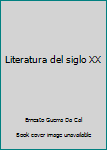 Unknown Binding Literatura del siglo XX [Spanish] Book