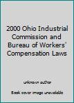 2000 Ohio Industrial Commission and Bureau of Workers' Compensation Laws