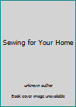 Unknown Binding Sewing for Your Home Book