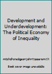 Paperback Development and Underdevelopment: The Political Economy of Inequality Book