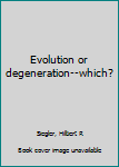 Unknown Binding Evolution or degeneration--which? Book