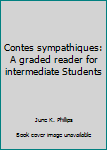 Paperback Contes sympathiques: A graded reader for intermediate Students Book