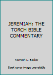 Unknown Binding JEREMIAH: THE TORCH BIBLE COMMENTARY Book