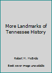 Unknown Binding More Landmarks of Tennessee History Book