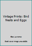 Vintage Prints: Bird Nests and Eggs