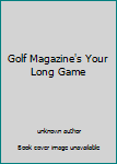 Unknown Binding Golf Magazine's Your Long Game Book