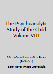 Unknown Binding The Psychoanalytic Study of the Child Volume VIII Book