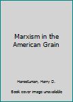 Paperback Marxism in the American Grain Book